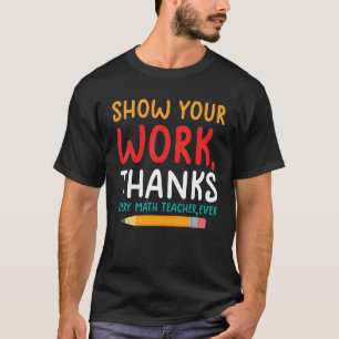 T-shirt montrer votre travail merci professeur de mathémat