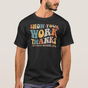 T-shirt montrer votre travail merci professeur de mathémat