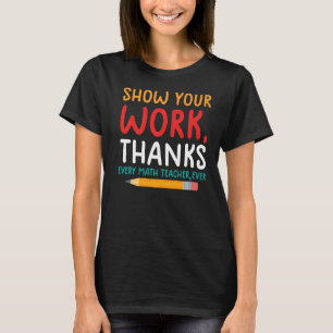 T-shirt montrer votre travail merci professeur de mathémat