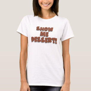 T-shirt Montrez-moi dessert drôle humour wafer typographie