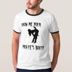 T-SHIRT MONTREZ-MOI LE BUTIN DE VOTRE PIRATE