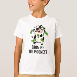 T-shirt Montrez-Moi Le Mooney Funny Cow Pun