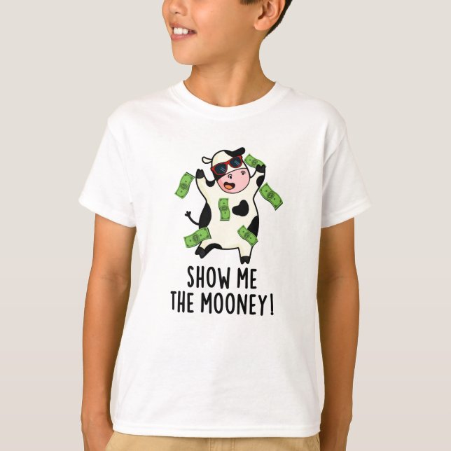 T-shirt Montrez-Moi Le Mooney Funny Cow Pun (Devant)