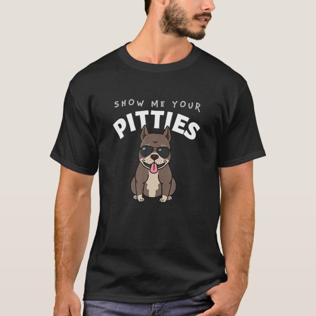 T-shirt Montrez-Moi Vos Amoureux de les chiens Pitbull Drô (Devant)