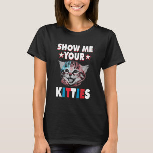 T-shirt Montrez-moi vos chatons 4 juillet jour de l'indépe