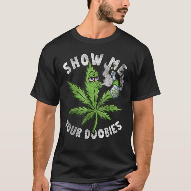 T-shirt Montrez-Moi Vos Doobies Drôle Potheaf Leaf Potheat (Devant)