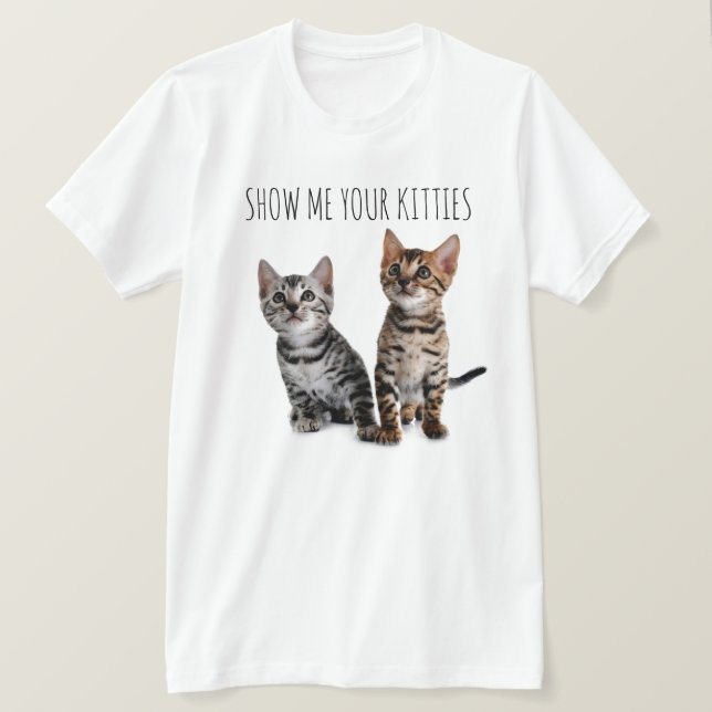 T-shirt Montrez-Moi Vos Kitties (Design devant)
