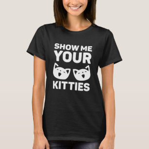 T-shirt Montrez-Moi Vos Kitties