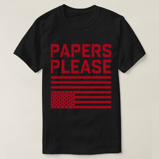 T-shirt Montrez-Moi Vos Papiers S'Il Vous Plaît (Design devant)