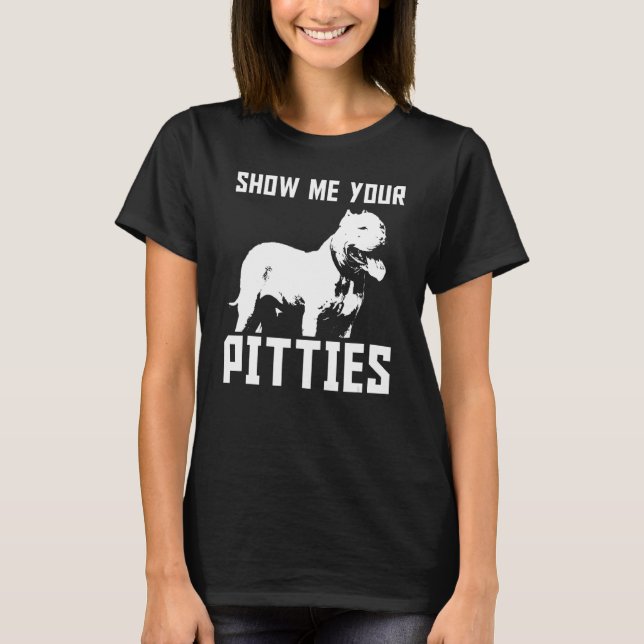 T-shirt Montrez-Moi Vos Pitties Pitbull 13 (Devant)