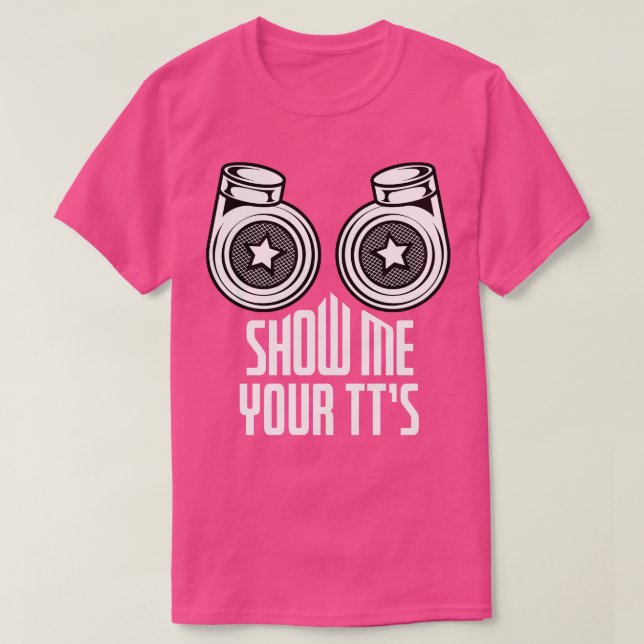 T-shirt Montrez-Moi Vos Ts Drôle Twin Turbo Racing Pun Rac (Design devant)