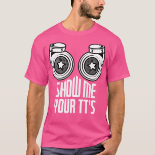 T-shirt Montrez-Moi Vos Ts Drôle Twin Turbo Racing Pun Rac