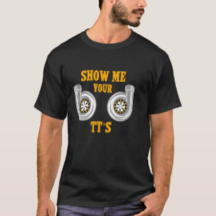 T-shirt Montrez-moi vos TT Turbo Enthousiaste Amusement