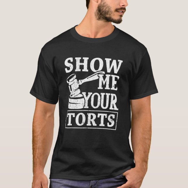 T-shirt Montrez-Moi Votre Avocat De Preuve En Droit Torts (Devant)