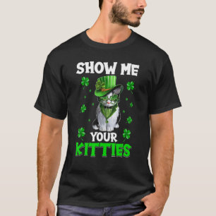 T-shirt Montrez-Moi Votre Kitties Naughty Jour de la Saint