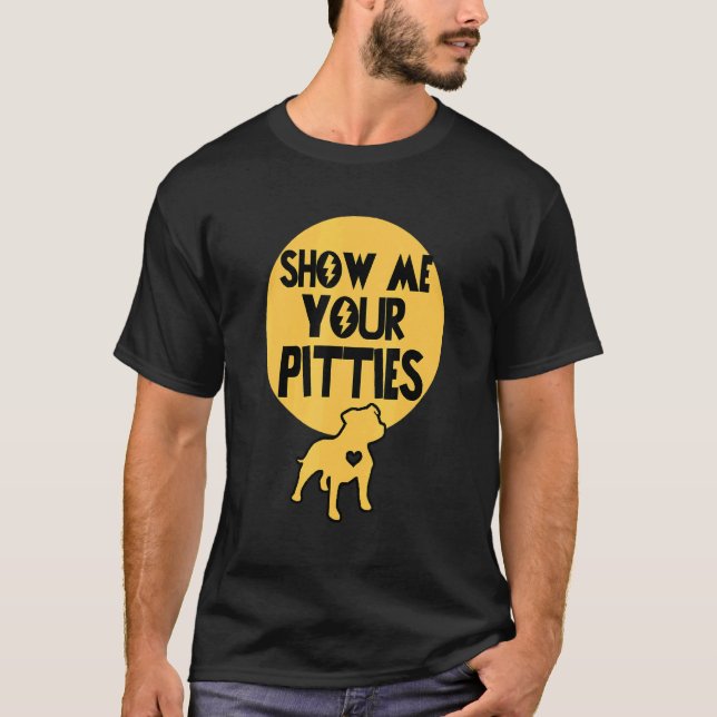 T-shirt Montrez-Moi Votre Pitbull Pitbull 1 (Devant)