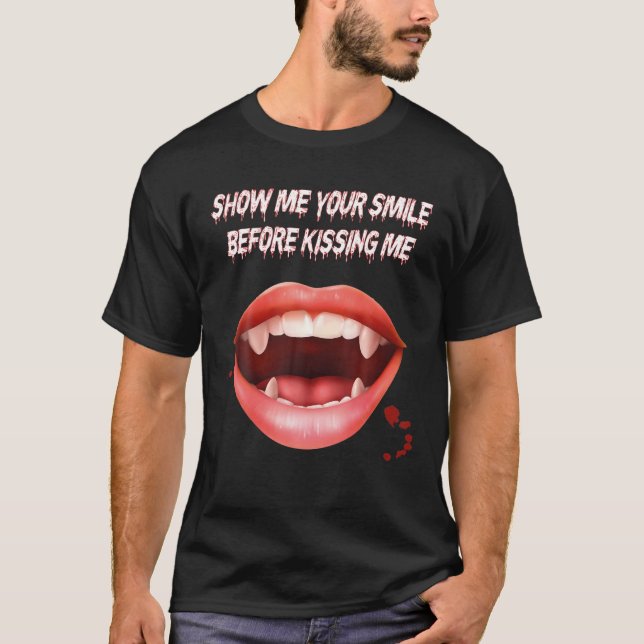 T-shirt Montrez-Moi Votre Sourire Avant De M'Embrasser Bou (Devant)