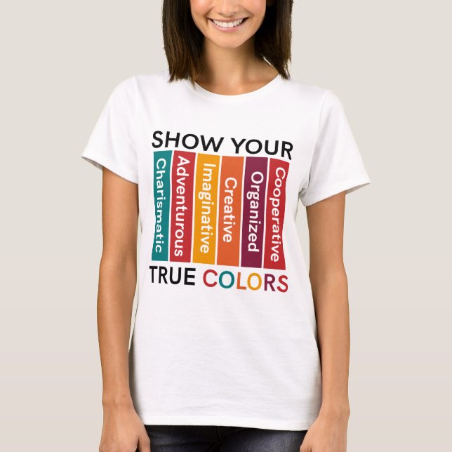 T-shirt Montrez vos couleurs vraies (les lieux de travail) (Devant)