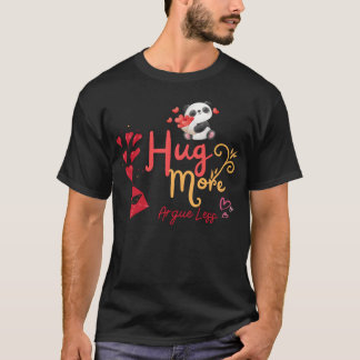 T-shirt Montrez votre amour avec le drôle de Hug More Argu