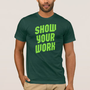 T-shirt Montrez votre travail
