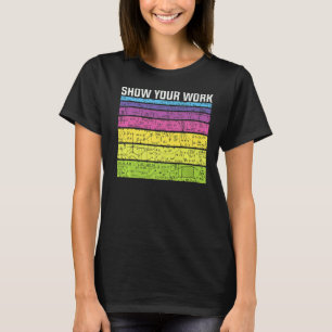 T-shirt Montrez Votre Travail Merci Math Enseignant équati