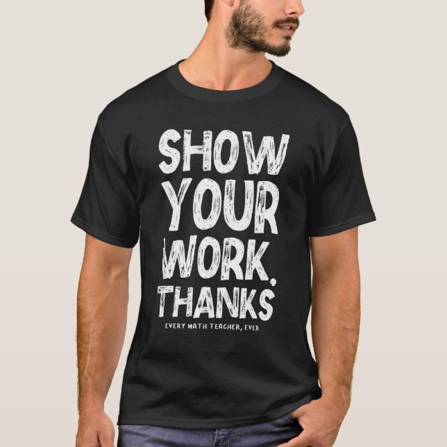 T-shirt Montrez Votre Travail Merci Prof De Maths Math  1 (Devant)