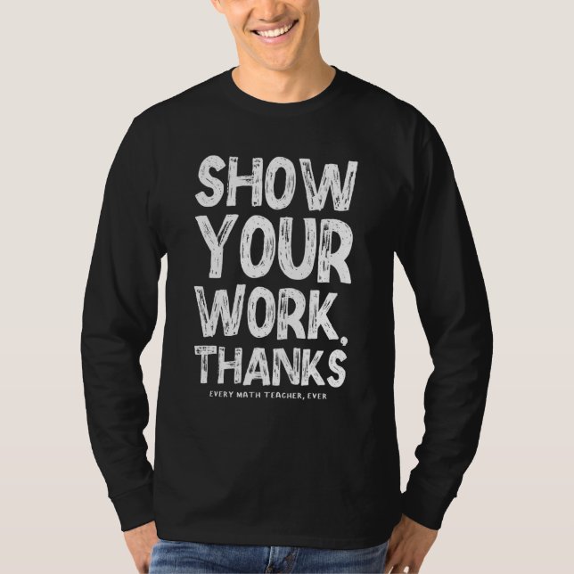 T-shirt Montrez Votre Travail Merci Prof De Maths Math  1 (Devant)