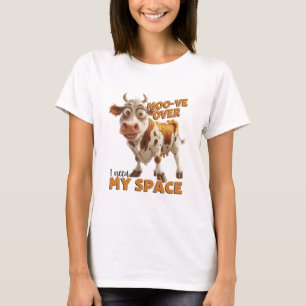T-shirt Moo-ve Over I Need My Space