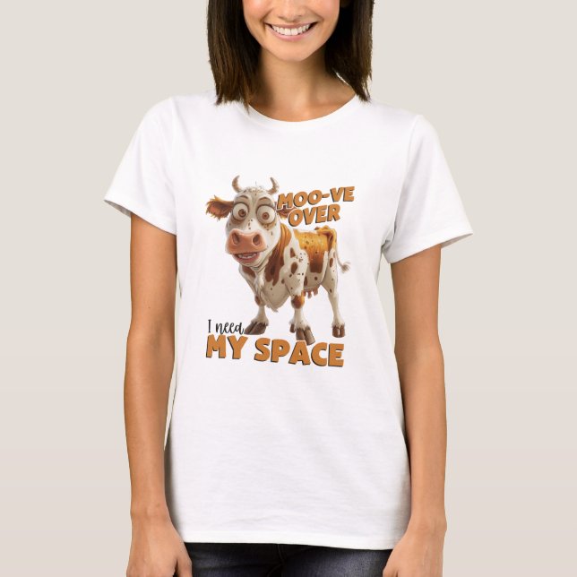 T-shirt Moo-ve Over I Need My Space (Devant)