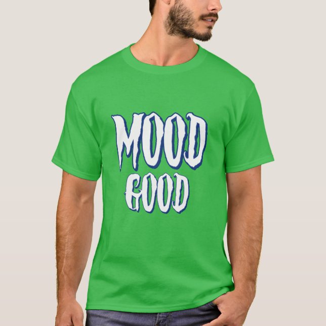 T-shirt mood good inspier funny (Devant)