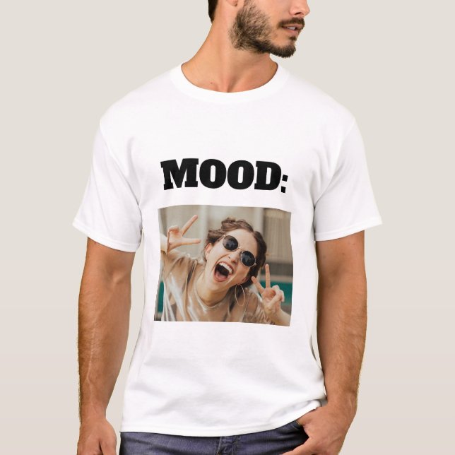 T-shirt MOOD personnalisée minimale amusante Ajouter une p (Devant)
