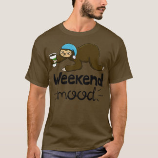 T-shirt Mood Weekend Funny Sleepy Head Lazy Sloth Love Wom