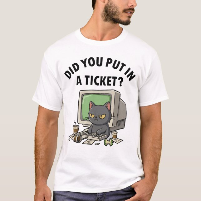 T-shirt Moody helpdesk cat demande si vous avez mis un tic (Devant)