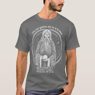 T-shirt Moondog Je Ne Vais Pas Mourir Dans 44 Fois