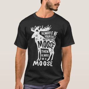 T-shirt Moose Soyez Toujours Amusant Elk Deer Lover Retr