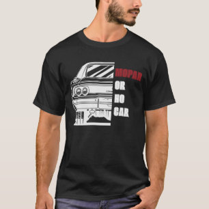 T-shirt Mopar Ou Pas De Voiture - Chargeur Musclecar T-Shi