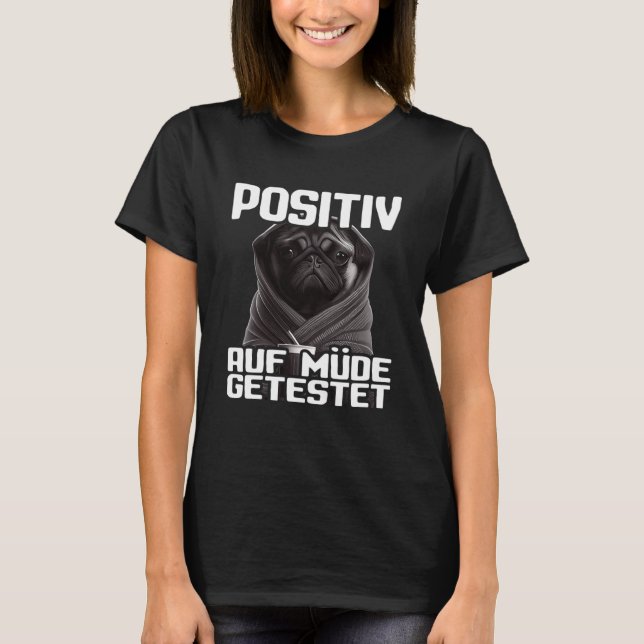 T-shirt Mops Spruch Lustig Geschenk I Hund Positiv auf müd (Devant)