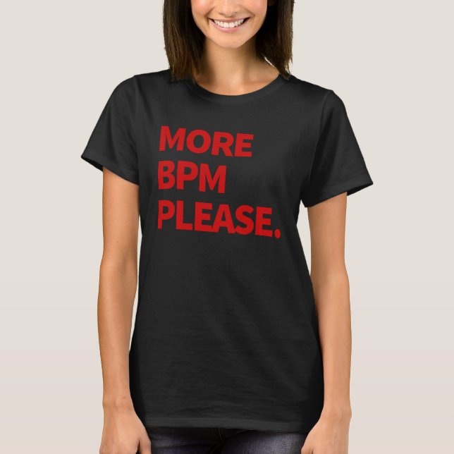 T-shirt More BPM please (Devant)