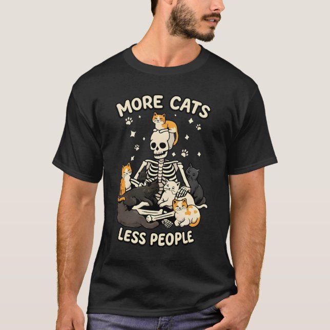 T-shirt More Cats Less People Skeleton Funny Cat t shirt  (Devant)