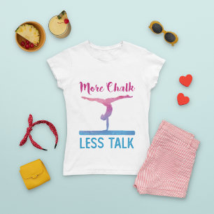 T-shirt More Chalk Less Talk Cute Gymnastics