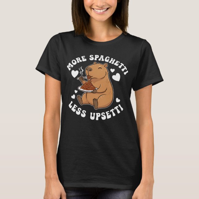 T-shirt More Saghetti Less Upsetti Capybara (Devant)