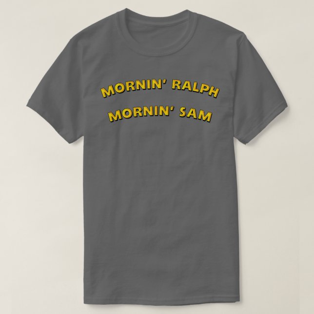 T-shirt Mornin Ralph Mornin Sam (Design devant)