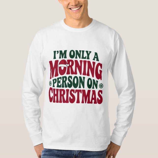 T-shirt Morning Person Christmas 2025 Funny Tee (Devant)