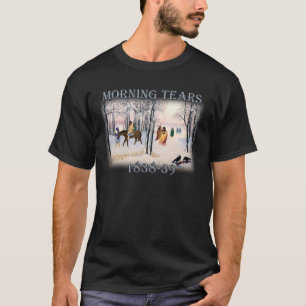 T-shirt Morning Tears décrit le Cherokee Trail de 1838-183