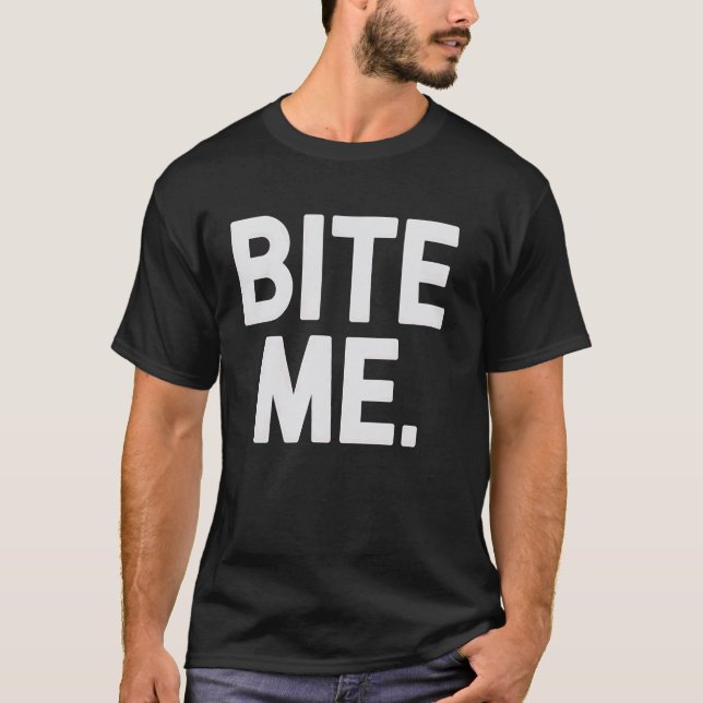 T-shirt Morsure Drôle Sarcastique Nouveauté Conception Gra (Devant)