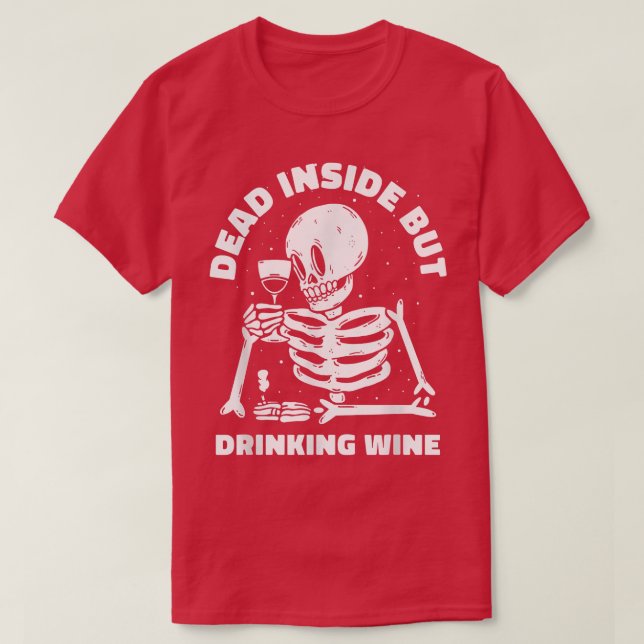 T-shirt Mort à l'intérieur mais boire du vin Amateur Drôle (Design devant)