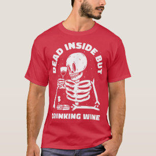 T-shirt Mort à l'intérieur mais boire du vin Amateur Drôle