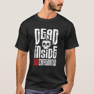 T-shirt Mort À L'Intérieur Mais Café Caffiné Crâne Mug