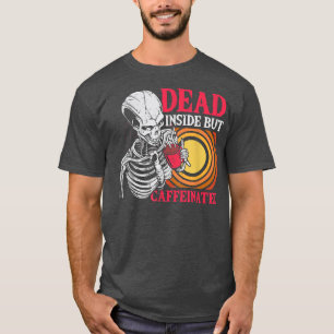 T-shirt Mort À L'Intérieur Mais Café Squelette De Café Pou