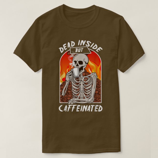 T-shirt Mort à l'intérieur mais caféiné Funny Coffeeholic  (Design devant)